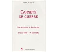 Carnets De Guerre - Ma Campagne De Dunkerque, 10 Mai 1940 - 1er Juin 1940