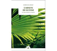 Carnets de Guyane - En descendant le Maroni - Christian Dedet - Transboreal - Poche - Récit