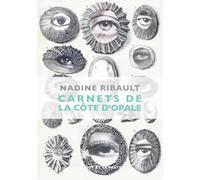 Carnets de la cote d'opale - Nadine Ribault - Le Mot Et Le Reste - broché - Roman