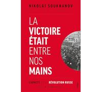 Carnets de la révolution russe: Tome 1, La victoire était entre nos mains