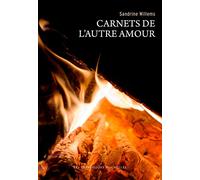 Carnets de l'autre amour: Suivis de L'incendiée