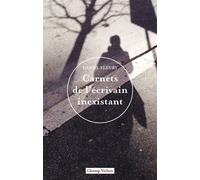 Carnets de l'écrivain inexistant - Daniel Fleury - Champ Vallon - broché - Roman