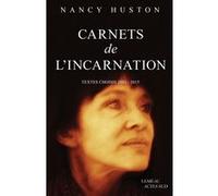 Carnets de l'incarnation Nancy Huston (Auteur)
