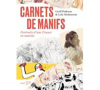 Carnets de manifs: Portraits d¿une France en Marche
