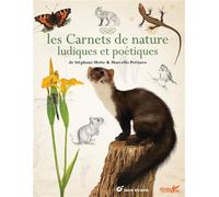 Carnets de nature ludiques et poétiques - Stéphane Hette - Terre Vivante - relié - Beau livre
