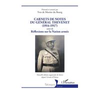 Carnets de notes du général Thevenet (1914-1917) Suivi de Réflexions sur la Nation armée Nouvelle édition augmentée de lettres depuis l’armée d’Orient - Yves de Mestier Du Bourg - L'harmattan - broché