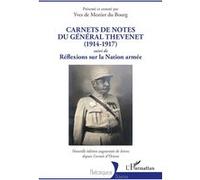 Carnets de notes du général Thevenet (1914-1917) Suivi de Réflexions sur la Nation armée Nouvelle édition augmentée de lettres depuis l’armée d’Orient - Yves de Mestier Du Bourg - L'harmattan - broché