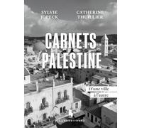 Carnets de Palestine: D'une ville à l'autre