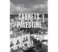 Carnets de Palestine D'une ville à l'autre - Sylvie Jopeck - Le Condottiere - broché - Récit