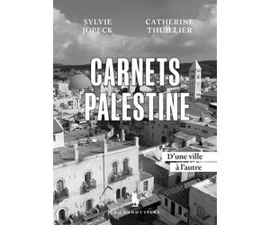 Carnets de Palestine D'une ville à l'autre - Sylvie Jopeck - Le Condottiere - broché - Récit