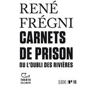 Carnets de prison ou L'oubli des rivières