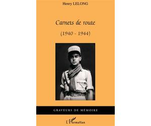 Carnets de route (1940-1944) - Henry Lelong - L'harmattan - broché - Essai