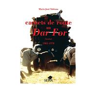 Carnets de route au Dar For (Soudan) 1965-1970