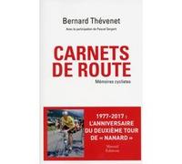Carnets de route - Mémoires cyclistes Bernard Thévenet (Auteur), Pascal Sergent (Contributions)