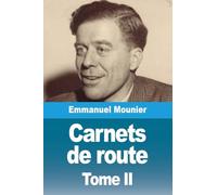 Carnets de route: Tome II. Les certitudes difficiles