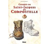 Carnets De Saint-Jacques De Compostelle - Journal De Bord D'une Renaissance