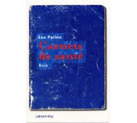 Carnets de santé Récit - Luc Perino - Calmann-Levy - broché - Essai