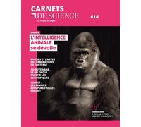 Collectif – Carnets de science - N° 14 : L'intelligence animale se dévoile – Broché