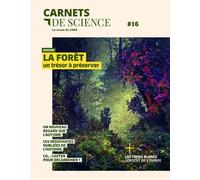 Carnets de science - N° 16 Dossier : La forêt un trésor à préserver - Collectif - Cnrs Eds - broché - Revue