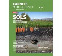 Carnets de Sciences 20 - Sols, un monde sous nos pieds - Collectif - Cnrs Eds - broché - Revue