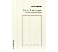 Carnets de socioanalyse: Ecrire les pratiques ordinaires
