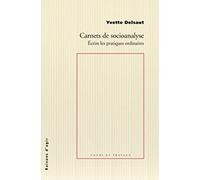 Carnets de socioanalyse: Ecrire les pratiques ordinaires