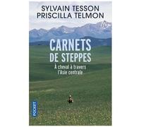 Carnets De Steppes - A Cheval À Travers L'asie Centrale