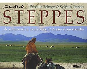 Carnets de steppes: À cheval à travers l'Asie centrale