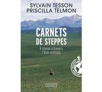 Carnets de steppes Sylvain Tesson (Auteur), Priscilla Telmon (Auteur)