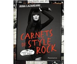 Carnets de style rock Irina Lazareanu (Auteur), Olivier Zahm (Préface)