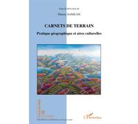 Carnets de terrain Pratique géographique et aires culturelles - Thierry Sanjuan - L'harmattan - broché - Etude