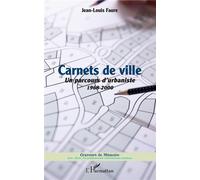 Carnets de ville Un Parcours d'urbaniste - 1968-2000 - Jean-Louis Faure - L'harmattan - broché - Essai