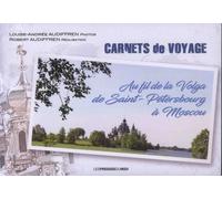 Carnets De Voyage - Au Fil De La Volga De Saint-Pétersbourg À Moscou