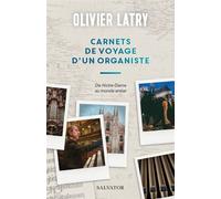 Carnets de voyage - Olivier Latry - Salvator - broché - Carnet (de voyage, intime, de notes)
