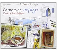 Carnets de voyages: L'art de les réaliser