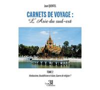 Carnets de voyages : L'Asie du sud-est -Tome 2 - Jean Quentel - Trois Colonnes - broché - Carnet (de voyage, intime, de notes)