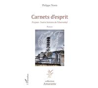 Philippe Nonie – Carnets d'esprit: Prypiat : l'autre histoire de Tchernobyl – Roman – Broché