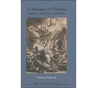 CARNETS D'ETUDES 16 : LE BAROQUE EN FLANDRE: RUBENS, VAN DYCK, JORDAENS ET LEURS ELEVES
