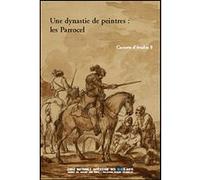 Carnets d'etudes 9 : une dynastie de peintres:les parrocel Collectif (Auteur)