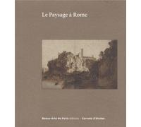 Carnets d'études n°30 - Le paysage à Rome - Emmanuelle Brugerolles - Ecole Nat.sup.des Beaux-Arts - broché - Etude