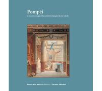 Carnets d'études n°38 - Pompéi: A travers le regard des artistes français du XIX siècle