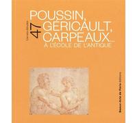 Carnets d'études n°47 - Poussin, Géricault, Carpeaux A l'école de l'antique - Collectif - Ecole Nat.sup.des Beaux-Arts - broché - Essai