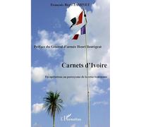 Carnets d'Ivoire: En opérations au paroxysme de la crise ivoirienne