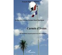 Carnets d'Ivoire: En opérations au paroxysme de la crise ivoirienne