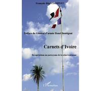 Carnets d'Ivoire En opérations au paroxysme de la crise ivoirienne - François-Régis Jaminet - L'harmattan - broché - Essai