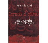 Carnets d'opéras: Palais Garnier et autres Temples