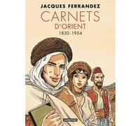 Carnets d'Orient - Carnets d'Orient Jacques Ferrandez (Dessinateur), Jacques Ferrandez (Scénario)