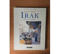 Carnets d'Orient : Irak, dix ans d'embargo