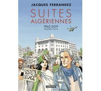 Carnets d'Orient - Suites algériennes Cycle 3 - Première partie - 1962-2019 - Jacques Ferrandez - Casterman - cartonné - Bande dessinée