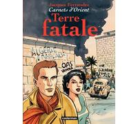 Carnets D'orient (Tome 10) - Terre Fatale